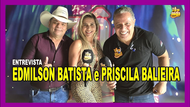 Entrevista Edmilson Batista e Priscila Balieira