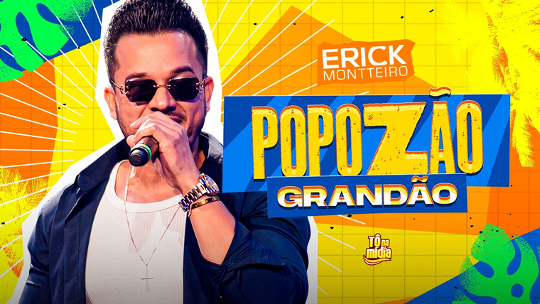 ERICK MONTEIRO – Popozão Grandão