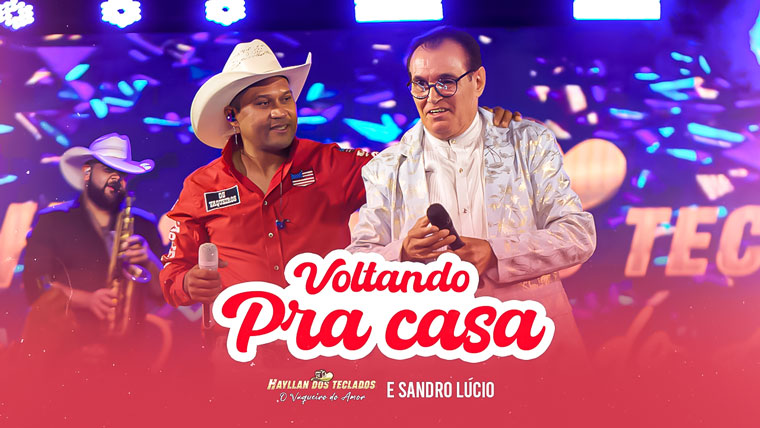 HAYLLAN DOS TECLADOS e SANDRO LÚCIO – Voltando pra casa