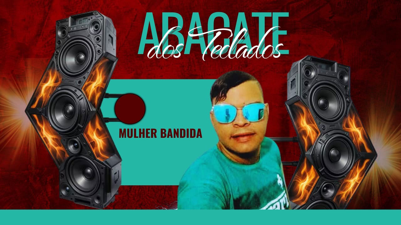 ABACATE DOS TECLADOS – Mulher Bandida