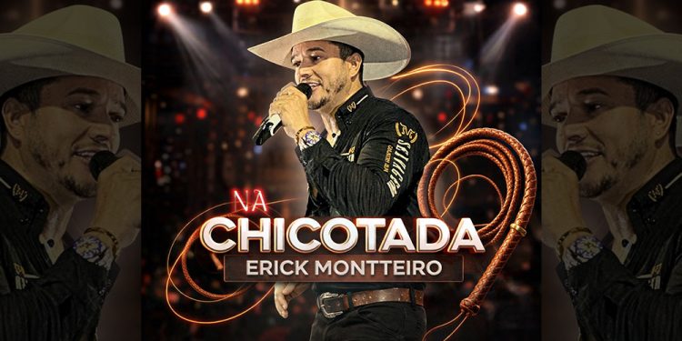 ERICK MONTTEIRO – Na Chicotada