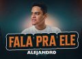 ALEJANDRO SANTOS – Fala pra ele
