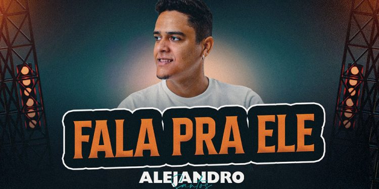 ALEJANDRO SANTOS – Fala pra ele