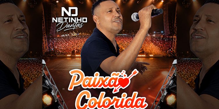 NETINHO DANTAS – Paixão Colorida