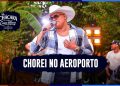 CEIAN MUNIZ – Chorei no aeroporto