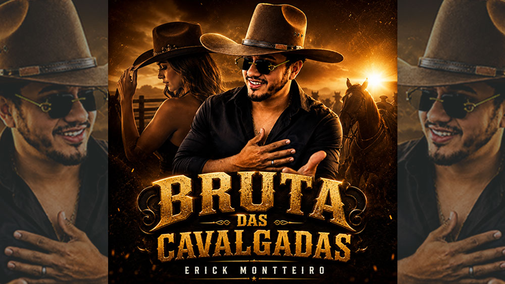 ERICK MONTTEIRO  – Bruta das Cavalgadas