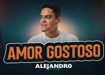 ALEJANDRO SANTOS – Amor Gostoso