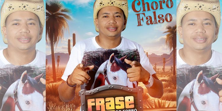 FRASE DO FORRÓ – Choro Falso
