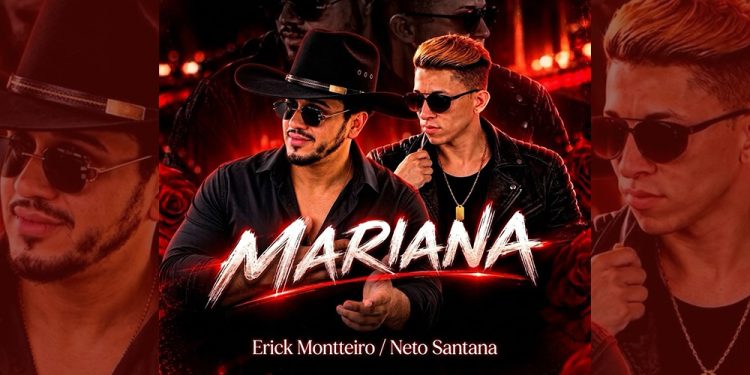 ERICK MONTTEIRO e NETO SANTANA – Mariana
