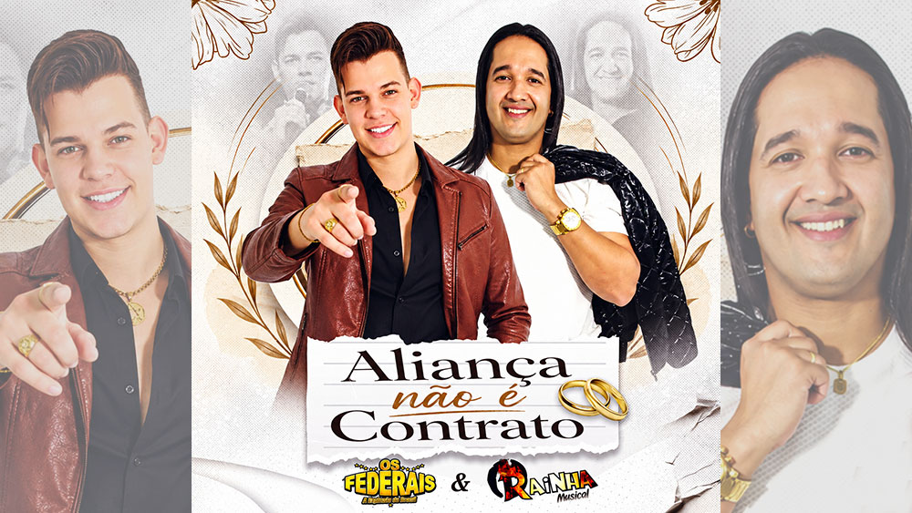 OS FEDERAIS E RAINHA MUSICAL – Aliança não é contrato