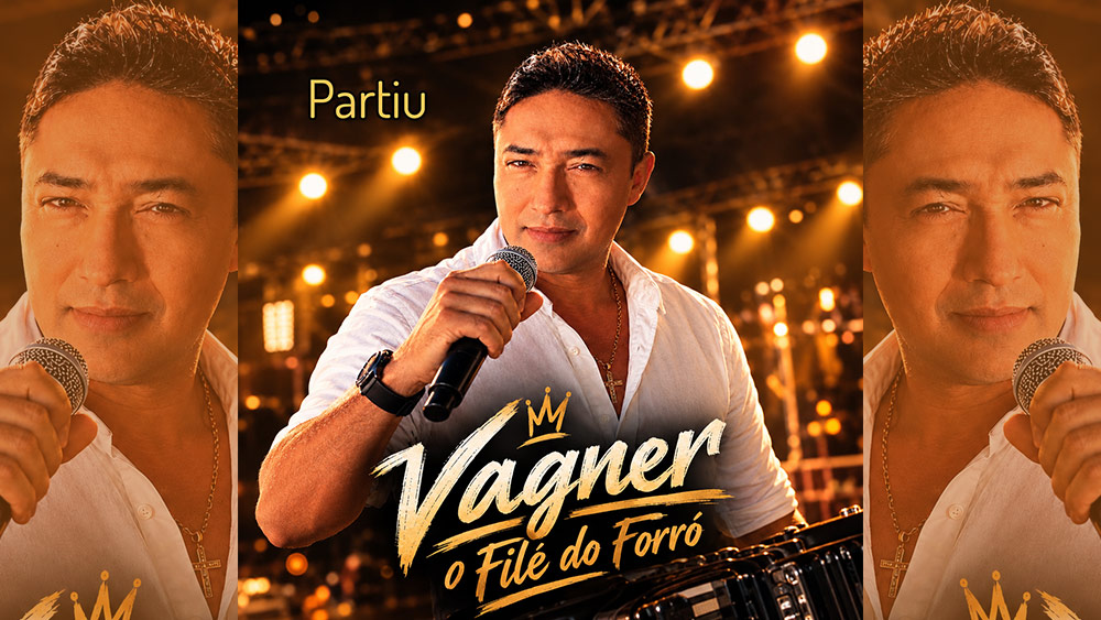 VAGNER O FILÉ DO FORRÓ – Partiu